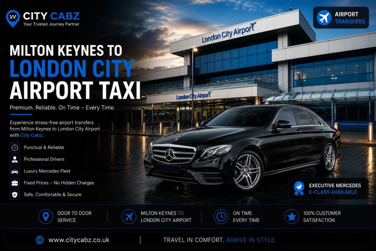 Milton Keynes to London City Airport Taxi